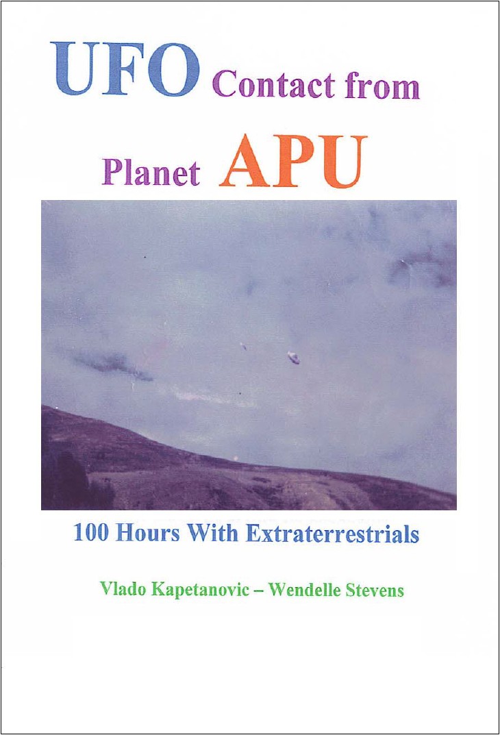 Jaquette du livre "UFO contact from planet APU -100 hours with extraterrestrials" (éditions Wendelle Stevens), parlant du contact extraterrestre de la planète APU avec Vitko Novi.