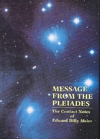 Messages from the Pleiades, Volume 1, Wendelle Stevens et Lee Elders
Notes de contact des Pléiadiens/Pléiariens provenant de Billy Meier
