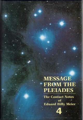 Messages from the Pleiades, Volume 4, Wendelle Stevens et Lee Elders
Notes de contact des Pléiadiens/Pléiariens provenant de Billy Meier