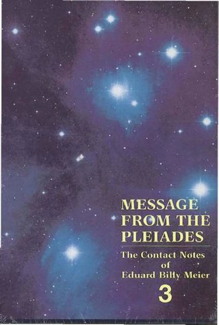 Messages from the Pleiades, Volume 3, Wendelle Stevens et Lee Elders
Notes de contact des Pléiadiens/Pléiariens provenant de Billy Meier