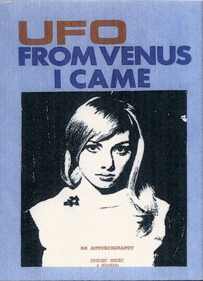 UFO from Venus I came, publié par Wendelle Stevens, racontant l'autobiographie de Omnec Onec qui vient de Vénus.