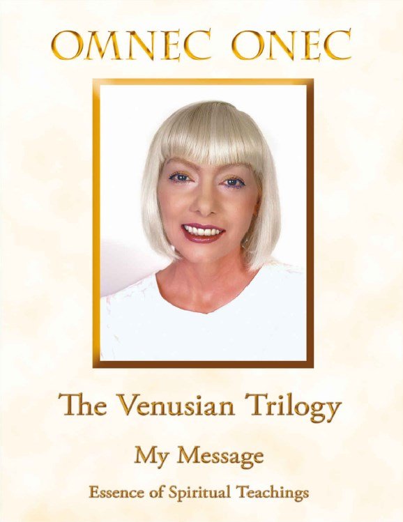 "My message", The venusian trilogy - Part 3, livre n°3 de l'autobiographie de Omnec Onec de Vénus.