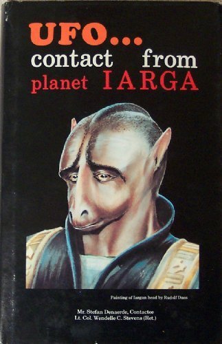 UFO contact from planet IARGA, Stefan Denarde édité par Wendelle Stevens en anglais