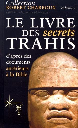 « Le livre des secrets trahis » de Robert Charroux : voir aux pages 365-378   