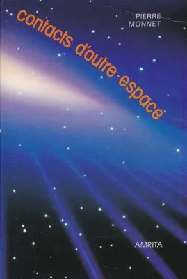 « Contacts d'outre-espace », Pierre Monnet, éditions Amrita, 1994.
