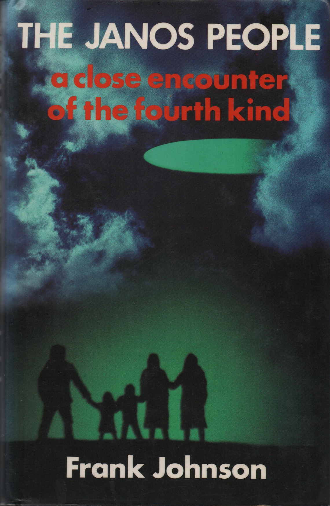 "The Janos People - a close encounter of the fourth kind", Frank Johnson.