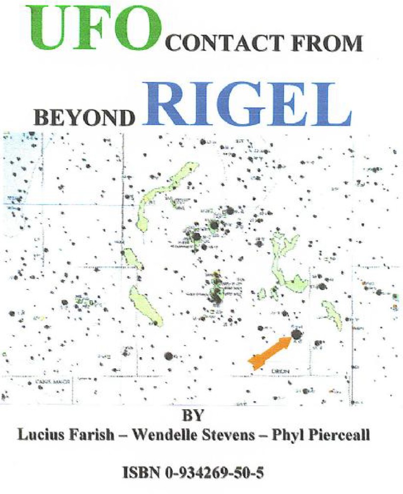 "UFO contact from beyond Rigel", Phyl Pierceall, Lucius Farish, Wendelle Stevens.